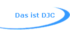 Das ist DJC